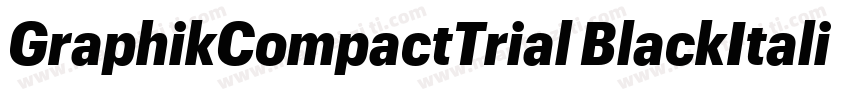 GraphikCompactTrial BlackItalic字体转换